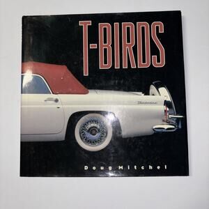 T-Birds by Doug Mitchel (1999, Hardcover). Nice Condition!